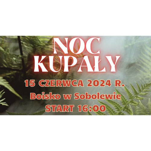 Ośrodek Czytelnictwa i Kultury Gminy Suwałki Zaprasza na Noc Kupały w Sobolewie 2024